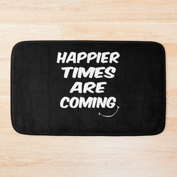 Item preview, Happier Times Are Coming designed and sold by ayyoubdz.