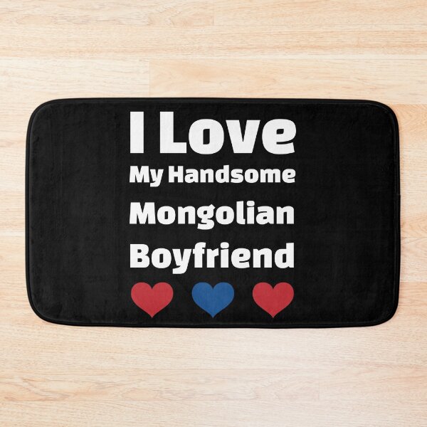 Item preview, I Love My Handsome Mongolian Boyfriend - Mongolia Boyfriend designed and sold by DiceNLDesigns.