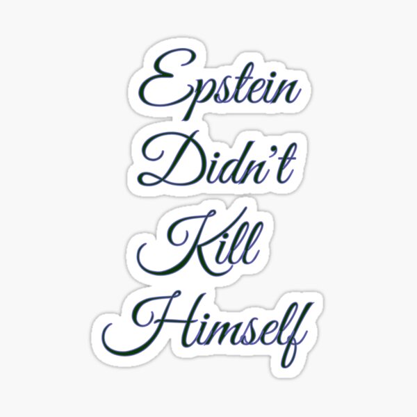 Epstein Didn't Kill Himself line Sticker