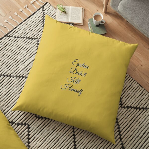 Epstein Didn't Kill Himself line Floor Pillow