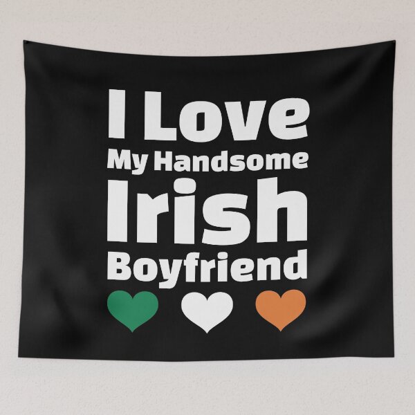 Item preview, I Love My Handsome Irish Boyfriend - Ireland Boyfriend designed and sold by DiceNLDesigns.