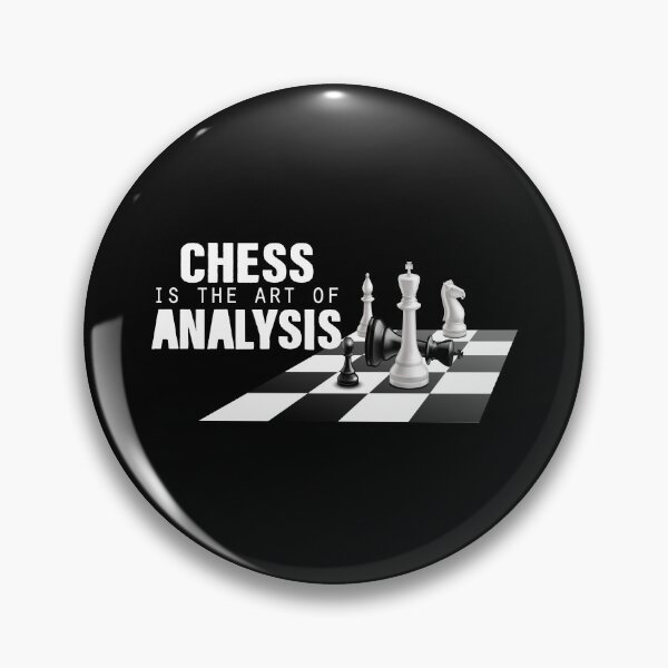 Item preview, Chess Is The Art of Analysis designed and sold by SmartStyle.