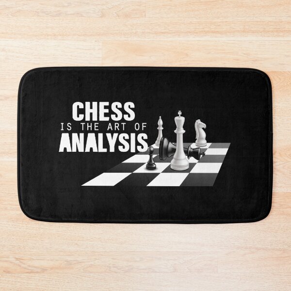 Item preview, Chess Is The Art of Analysis designed and sold by SmartStyle.