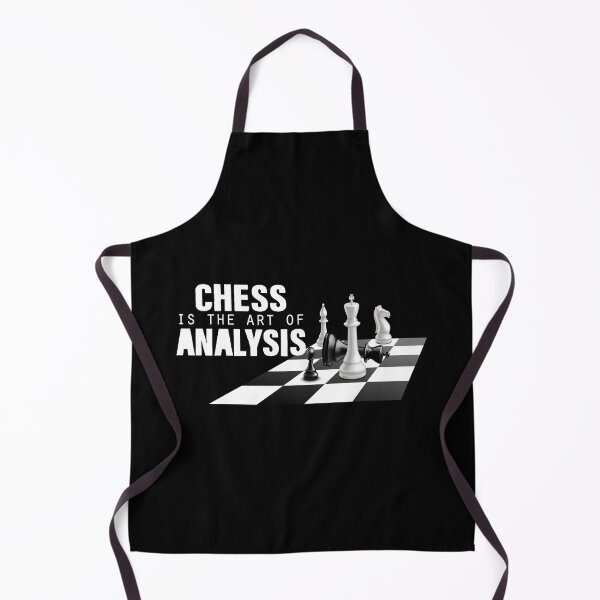 Item preview, Chess Is The Art of Analysis designed and sold by SmartStyle.
