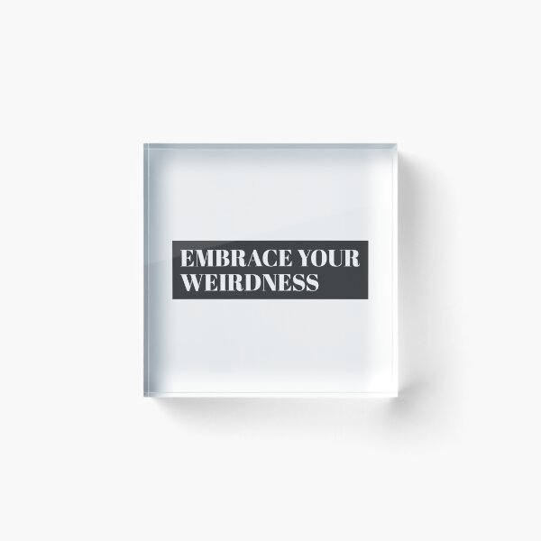 Item preview, EMBRACE YOUR WEIRDNESS designed and sold by BrandCasta.
