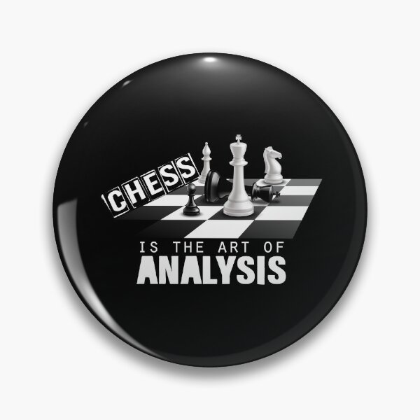 Item preview, Chess Is The Art of Analysis designed and sold by SmartStyle.