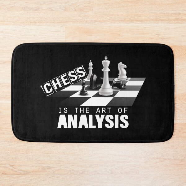 Item preview, Chess Is The Art of Analysis designed and sold by SmartStyle.