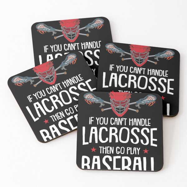 Item preview, IF You cand handle Lacrosse than go play Baseball Lacrosse  designed and sold by Rzelemenz.