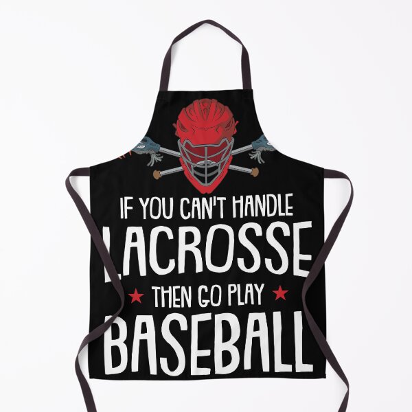 Item preview, IF You cand handle Lacrosse than go play Baseball Lacrosse designed and sold by Rzelemenz.