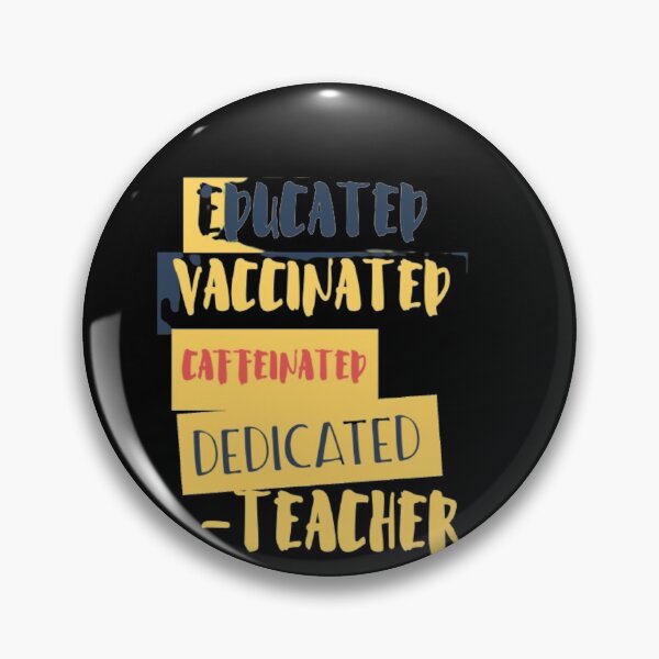 Item preview, Educated Vaccinated Caffeinated Dedicated Teacher designed and sold by jlicero.