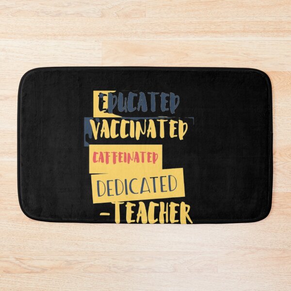 Item preview, Educated Vaccinated Caffeinated Dedicated Teacher designed and sold by jlicero.