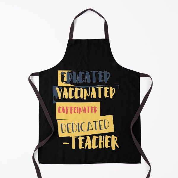 Item preview, Educated Vaccinated Caffeinated Dedicated Teacher designed and sold by jlicero.