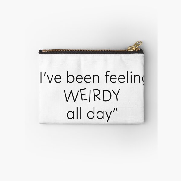 Item preview, I've been feeling weirdy all day quote  designed and sold by StickersbyVW.