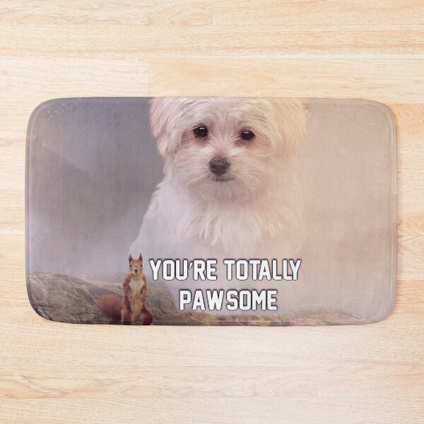 Item preview, maltese and squirrel you're totally pawsome designed and sold by koalas1414.