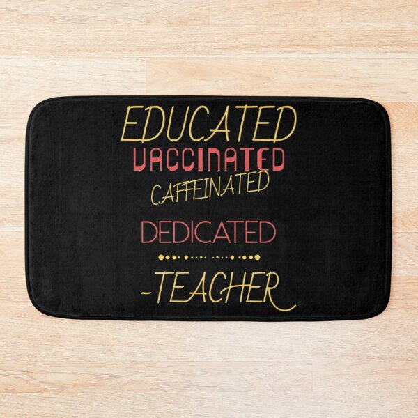 Item preview, Educated Vaccinated Caffeinated Dedicated Teacher designed and sold by jlicero.