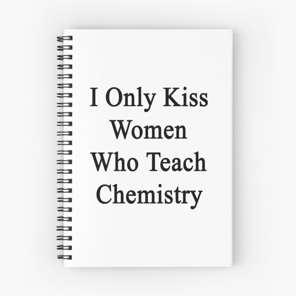 Item preview, I Only Kiss Women Who Teach Chemistry designed and sold by supernova23.