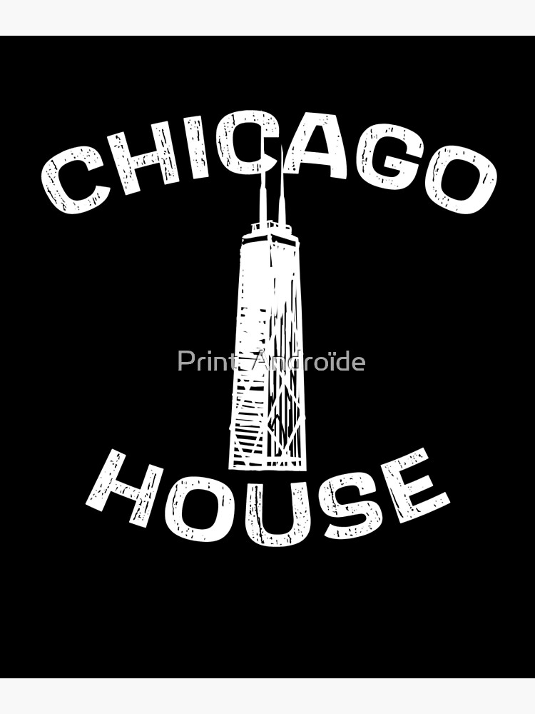"Chicago house for raver, club, festival" Poster for Sale by