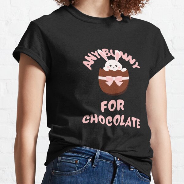 Any Bunny For Chocolate Classic T-Shirt