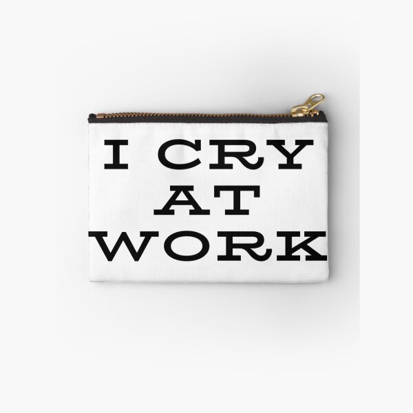 Item preview, I CRY AT WORK designed and sold by Six Deers.