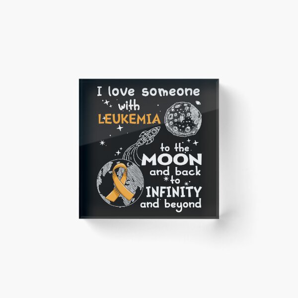 Item preview, I Love Someone With LEUKEMIA To The Moon And Back designed and sold by heppenp.