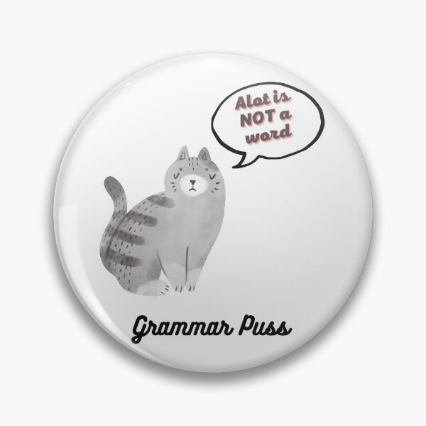 Item preview, Grammar Puss (Alot is not a word!) designed and sold by BlakefourDesign.