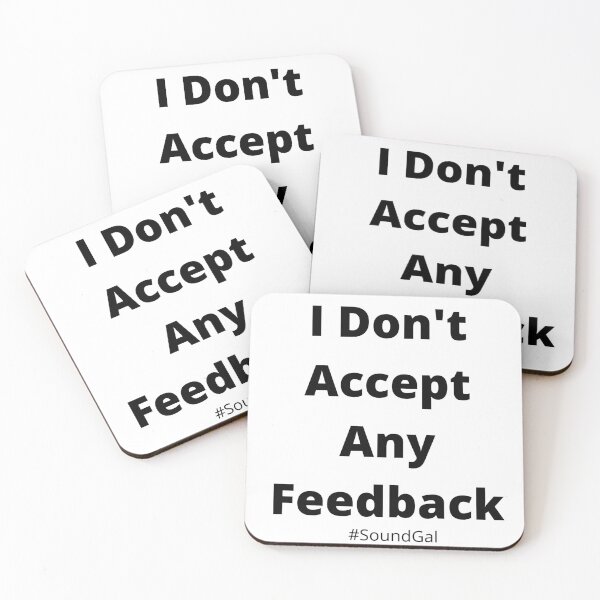 Item preview, Sound Gals don't accept any feedback designed and sold by The Feedback Loop.