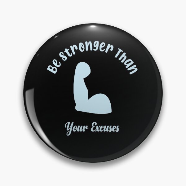 Item preview, Be Stronger Than Your Excuses designed and sold by YAITPSTORE.