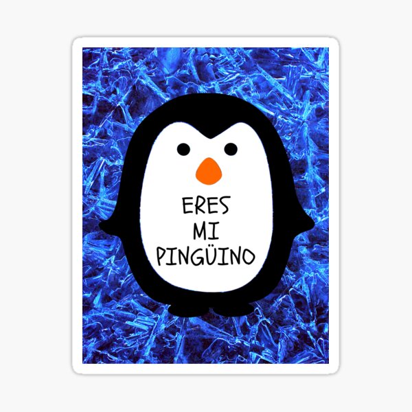 you-are-my-penguin-in-spanish-sticker-for-sale-by-anabelagar-redbubble