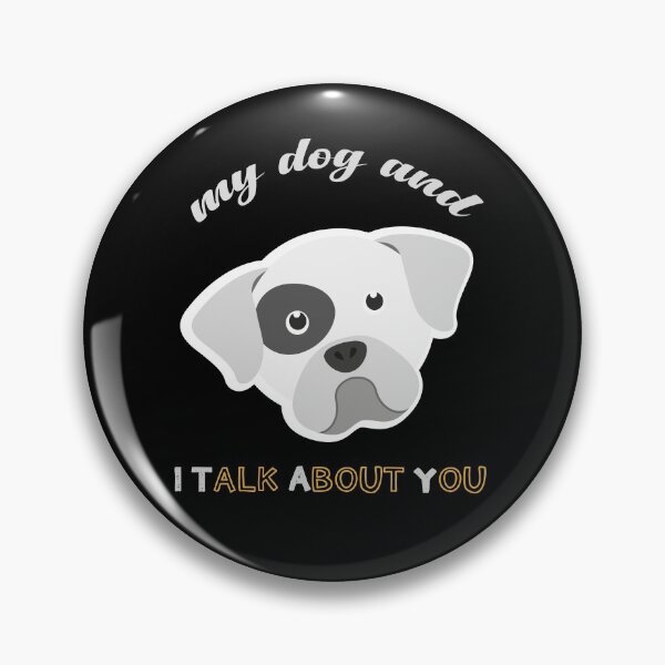 Item preview, My Dog And I Talk About You designed and sold by YAITPSTORE.