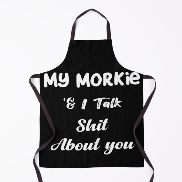 Item preview, My Morkie and I Talk Shit About You designed and sold by YAITPSTORE.