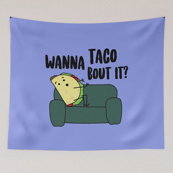 Item preview, Wanna Taco Bout It? designed and sold by kayleeoconnor.