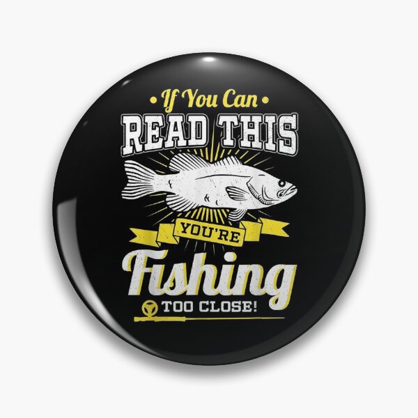 Item preview, If You Can Read This You Are Fishing To Close Funny Gift designed and sold by ninapfvu.