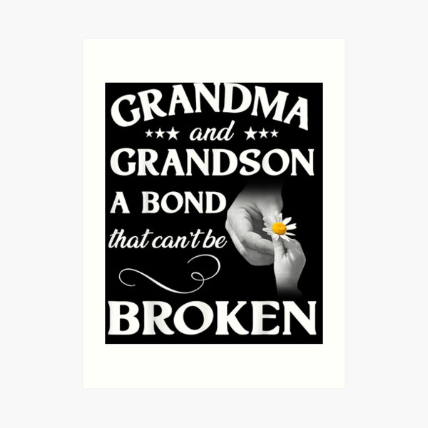 Grandma And Grandson A Bond That Cant Be Broken Art Prints | Redbubble