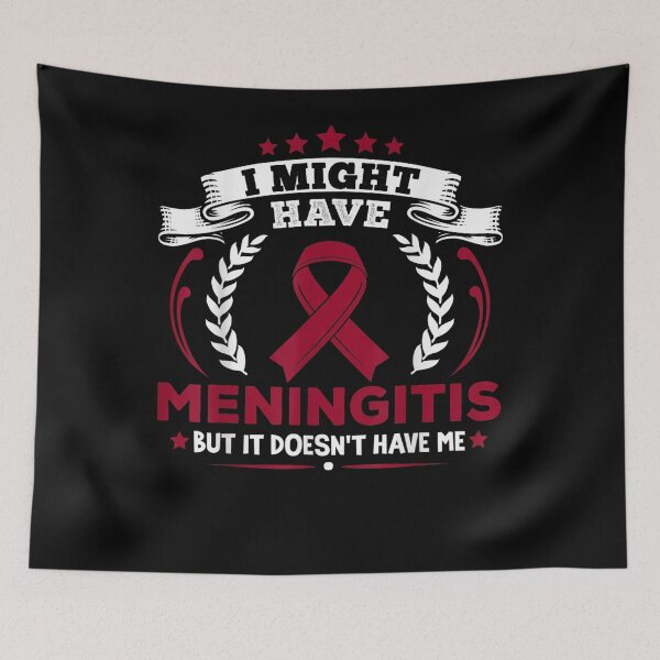 Item preview, Meningitis Doesn't Have Me Meningitis Awareness designed and sold by lolahomya.