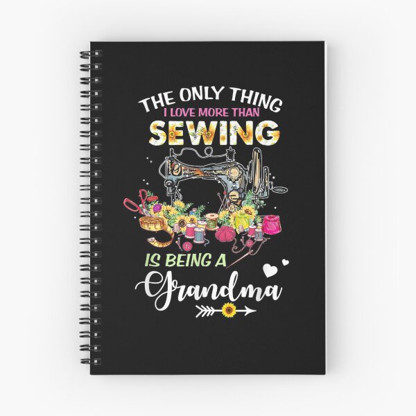Item preview, The Only Thing I Love More Than Sewing Is Being A Grandma designed and sold by lolahomya.