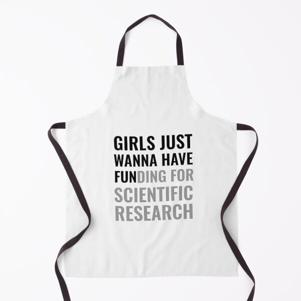 Item preview, Girls just wanna have fun,girls just wanna have funding for scientific research 3 2 designed and sold by Ripoubsb.