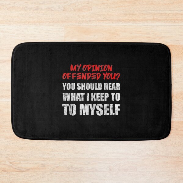 Item preview, My Opinion Offended You Hear What I Keep To Myself designed and sold by ninapfvu.