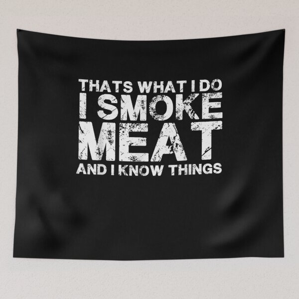 Item preview, That's What I Do I Smoke Meat And I Know Things Smoker Gift designed and sold by lolahomya.