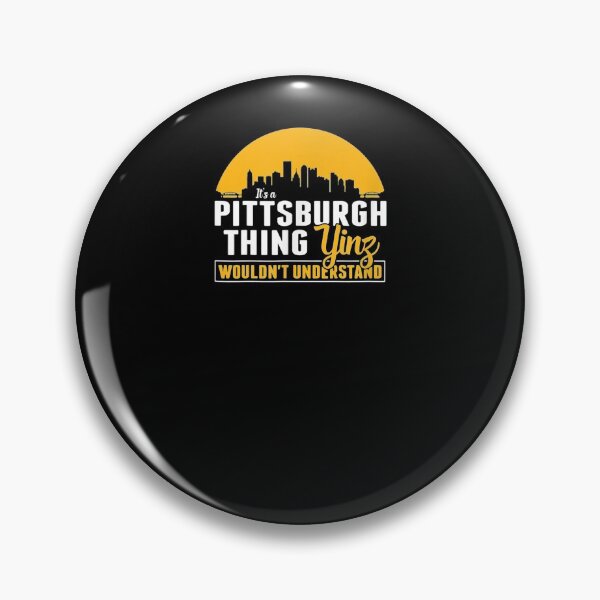 Item preview, Pittsburgh Yinzer Pittsburghese Its A Pittsburgh Thing Yinz designed and sold by ninapfvu.