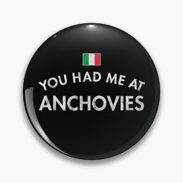 Item preview, You Had Me At Anchovies designed and sold by twHistory.