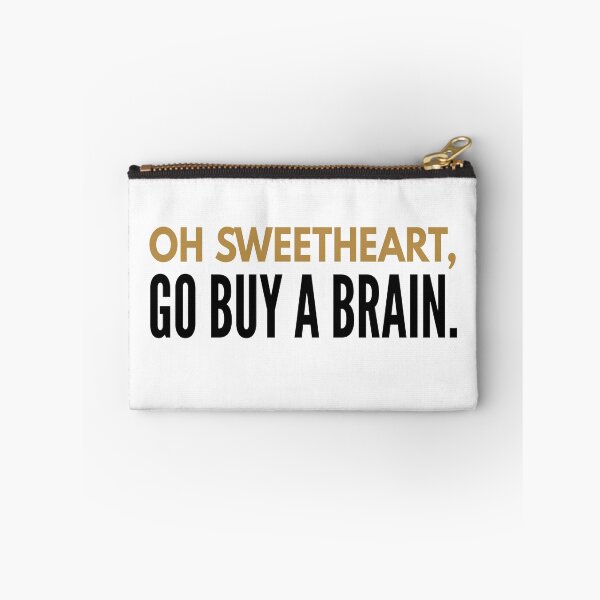 Item preview, Funny cute sarcastic design. Oh sweetheart, go buy a brain. Sarcasm.  designed and sold by efenem.