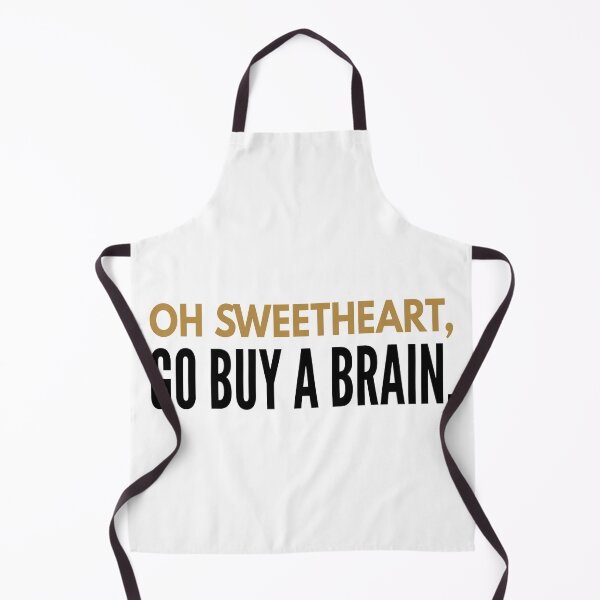 Item preview, Funny cute sarcastic design. Oh sweetheart, go buy a brain. Sarcasm. designed and sold by efenem.