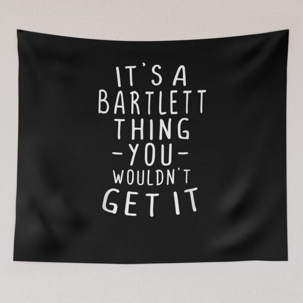 Item preview, It's A Bartlett Thing You Wouldn't Get It Last Name Gift designed and sold by ninapfvu.