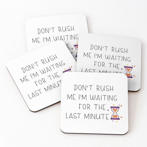 Item preview,  don't rush me i'm waiting for the last minute  designed and sold by RababE.