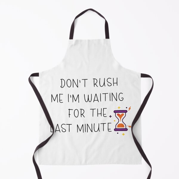 Item preview, don't rush me i'm waiting for the last minute designed and sold by RababE.
