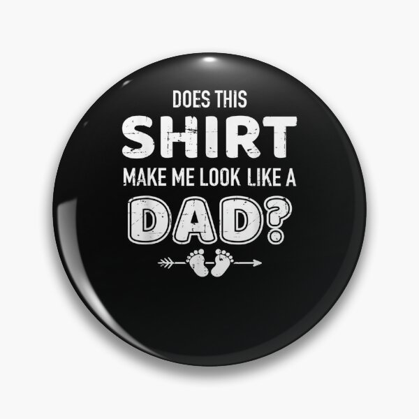 Item preview, Does This Gift Make Me Look Like A Dad For New Fathers designed and sold by lolahomya.