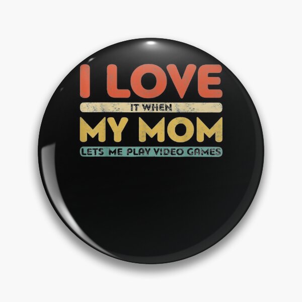 Item preview, I Love It When My Mom Lets Me Play Video Games designed and sold by lolahomya.