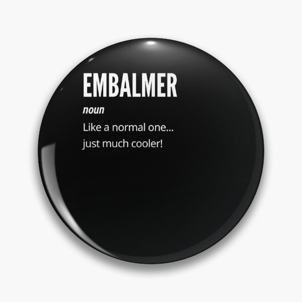 Item preview, Embalmer Gift Noun Like A Normal One Just Much Cooler designed and sold by lolahomya.