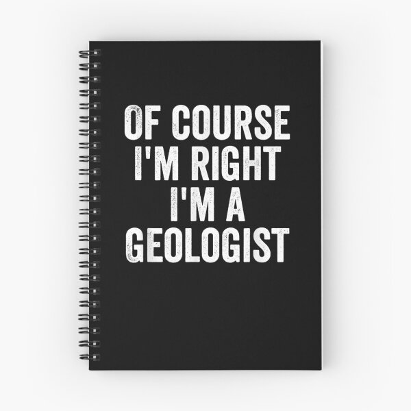 Item preview, Of Course I'm Right I'm A Geologist Geologists Day Gifts designed and sold by lolahomya.