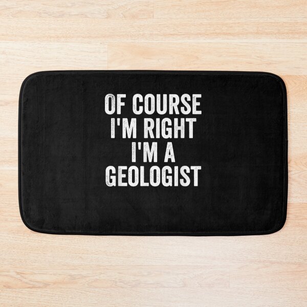 Item preview, Of Course I'm Right I'm A Geologist Geologists Day Gifts designed and sold by lolahomya.